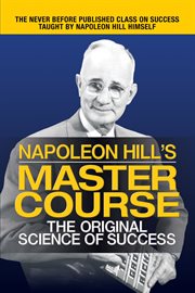 Napoleon Hill's master course : the original science of success cover image