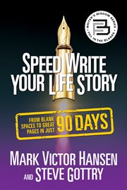 Speed Write Your Life Story : From Blank Spaces to Great Pages in Just 90 Days cover image