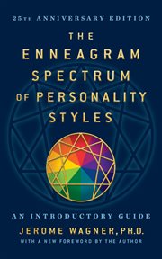 ENNEAGRAM SPECTRUM OF PERSONALITY STYLES 2E; : 25TH ANNIVERSARY EDITION WITH A NEW FOREWORD BY THE AUTHOR cover image