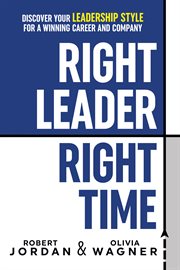 Right leader, right time. Discover Your Leadership Style for a Winning Career and Company cover image