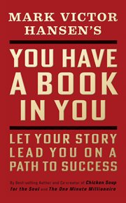You have a book in you : make money with YOUR story cover image
