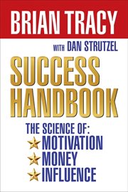 Brian tracy's success handbook box set. The Science of Motivation, Money and Influence cover image
