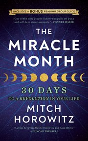 The miracle month : 30 days to a revolution in your life cover image