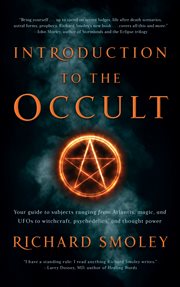 Introduction to the occult. Your Guide to Subjects Ranging From Atlantis, Magic, and UFOs to Witchcraft, Psychedelics, and Thoug cover image