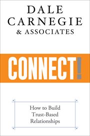 Connect! : How to Build Trust-Based Relationships cover image