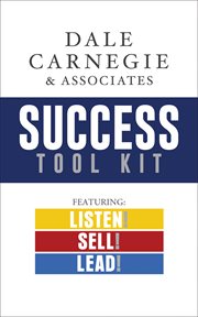 Dale Carnegie & Associates Success Tool Kit : Listen! Sell! Lead! cover image