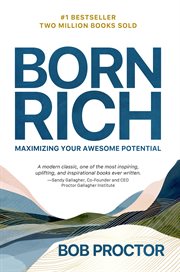 Born Rich : Maximizing Your Awesome Potential cover image