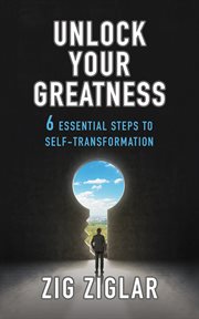 Unlock Your Greatness : 6 Essential Steps to Self-Transformation cover image