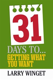 31 Days to Getting What You Want cover image