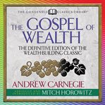 The gospel of wealth (condensed classics) cover image