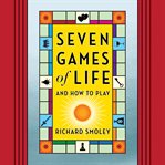 Seven Games of Life cover image