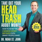 Take out your head trash about money cover image
