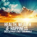 Health, wealth & happiness cover image