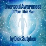 Oversoul awareness of your life's plan cover image