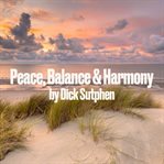 Peace, balance & harmony cover image