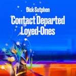 Contact departed loved ones cover image