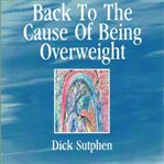 Back to the cause of being overweight cover image