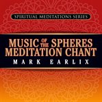 Music of the spheres meditation chant cover image