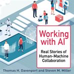 Working with AI : real stories of human-machine collaboration cover image