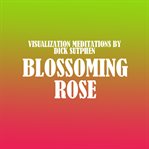 Blossoming rose cover image