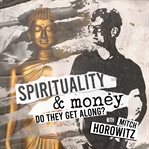 Spirituality & money : do they get along cover image