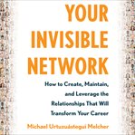 Your Invisible Network cover image