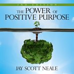 The Power of Positive Purpose cover image