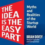 The Idea Is the Easy Part cover image