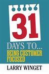 31 Days to Being Customer Focused cover image