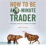 How to Be a 20-Minute Trader cover image