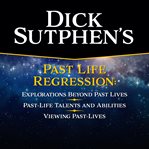 Dick Sutphen's Past Life Regression cover image