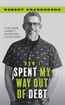 How I Spent My Way Out of Debt cover image