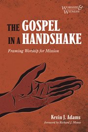 The gospel in a handshake. Framing Worship for Mission cover image