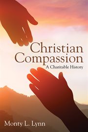 Christian compassion : a charitable history cover image