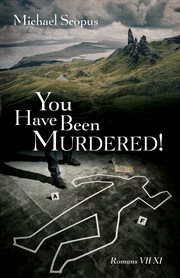 You have been murdered!. Romans VII XI cover image
