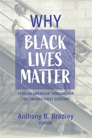 Why black lives matter : African American thriving for the twenty-first century cover image