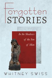 Forgotten stories. In the Shadows of the Son of Man cover image