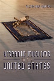 Hispanic muslims in the united states. Agency, Identity, and Religious Commitment cover image