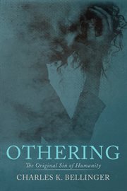 Othering : The Original Sin of Humanity cover image