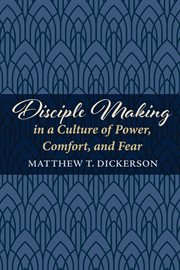 DISCIPLE MAKING IN A CULTURE OF POWER, COMFORT, AND FEAR cover image