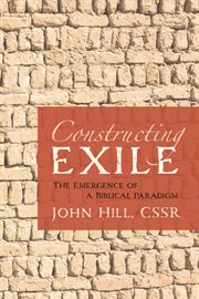 Constructing exile : The emergence of a biblical paradigm cover image