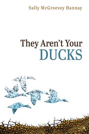 THEY ARENT YOUR DUCKS cover image