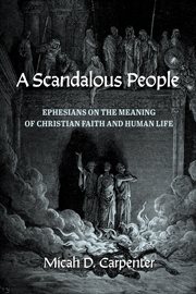 A scandalous people. Ephesians on the Meaning of Christian Faith and Human Life cover image
