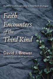 Faith encounters of the third kind. Humility and Hospitality in Interfaith Dialogue cover image