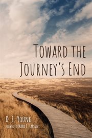 TOWARD THE JOURNEYS END cover image