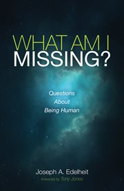 What am i missing?. Questions About Being Human cover image