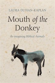 Mouth of the donkey : re-imagining biblical animals cover image