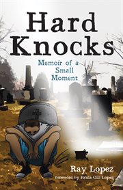 HARD KNOCKS : MEMOIR OF A SMALL MOMENT cover image