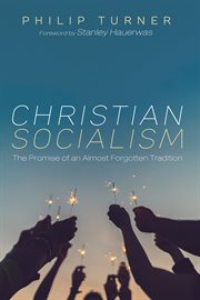Christian socialism : the promise of an almost forgotten tradition cover image