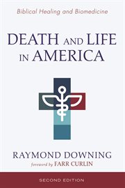 Death and life in america. Biomedicine and Biblical Healing cover image